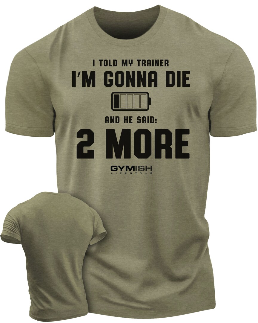 Two More Funny Motivational Workout Gym T-Shirt for Men